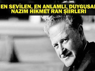 NAZIM HİKMET ŞİİRLERİ: En Anlamlı, En Duygusal Nazım Hikmet Ran Şiirleri Türk Şiirinin Usta İsmi 62. Ölüm Yıl Dönümünde Anılıyor
