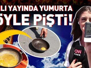 İSTANBUL YANIYOR... Sıcaklık rekor seviyede Canlı yayında yumurta böyle pişti