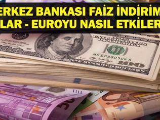 MERKEZ BANKASI FAİZ İNDİRİMİ DOLAR/ EUROYU NASIL ETKİLER Merkez Bankası Faiz İndiriminde Döviz Kuru Yükselir Mi Düşer Mi