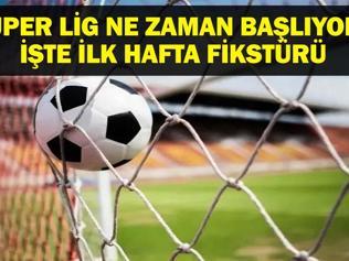 MAÇLAR ERTELENDİ Mİ SÜPER LİG NE ZAMAN BAŞLIYOR İlk Hafta Fikstürü Ne 2025-2026 Süper Lig İlk Maç Kiminle İşte Lig Başlama Tarihi ve 1. Hafta Fikstürü
