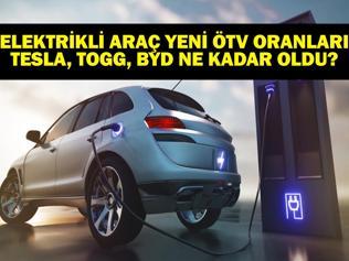 YENİ ÖTV ORANLARI: Elektrikli Araç Fiyatları Ne Kadar Oldu Togg, Tesla, BYD ÖTV Artışıyla Hangi Elektrikli Araç Ne Kadar Zamlandı