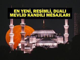 MEVLİD KANDİLİ MESAJLARI 2025: Resimli, Dualı, Ayetli, Duygusal, Hadisli, En Yeni, En Güzel Mevlid Kandili Mesajları