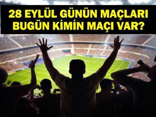 28 EYLÜL BUGÜN KİMİN MAÇI VAR Fenerbahçe Antalyaspor Maçı Saat Kaçta, Hangi Kanalda 28 Eylül Günün Maçları