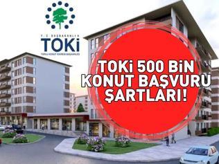 TOKİ 500 BİN KONUT BAŞVURU ŞARTLARI 2025 | 1 1, 2 1 TOKİ 500 Bin Sosyal Konut Projesi başvuru şartları neler Taksitler 6.750 TLden başlayacak
