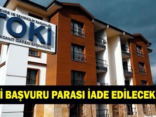 TOKİ BAŞVURU PARASI İADE EDİLECEK Mİ 5000 TL TOKİ başvuru parası ne zaman ve nereden iade edilecek
