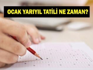 OCAK YARIYIL TATİLİ NE ZAMAN MEB sömestr 15 tatil ne zaman başlıyor