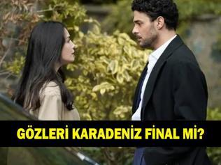 Gözleri Karadeniz final mi Gözleri Karadeniz ne zaman final yapacak