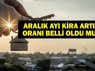 2025 ARALIK KİRA ARTIŞ ORANI: Aralık ayı ev ve iş yeri kira zammı belli oldu mu TEFE-ÜFE ile kira zammı ne kadar