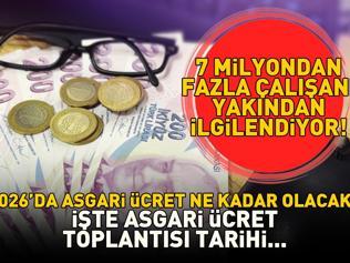 ASGARİ ÜCRET 2026 TOPLANTISI TARİHİ | Asgari ücret toplantısı ne zaman 7 milyondan fazla çalışanı ilgilendiriyor 2026da asgari ücret ne kadar olacak Zam senaryoları