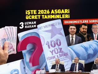 2026 Asgari Ücret Tahminleri: Ekonomistlere tahminlerini sorduk | İşte Olası Asgari Ücret Zam Oranları...