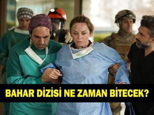 BAHAR DİZİSİ NE ZAMAN FİNAL YAPACAK Bahar dizisi neden final yapıyor
