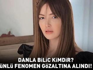 DANLA BİLİC GÖZALTINA ALINDI Danla Bilic neden gözaltına alındı Danla Bilic kimdir, kaç yaşında, nereli Ünlü isimlere yönelik uyuşturucu operasyonu