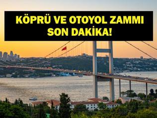 KÖPRÜ OTOYOL ZAMMI SON DAKİKA: Köprü ve Otoyol Ücretleri Ne Kadar Oldu Bakan Uraloğlu Açıkladı