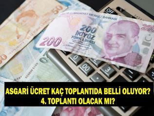ASGARİ ÜCRET KAÇ TOPLANTIDA BELLİ OLUYOR: Asgari ücret 4. toplantı olacak mı Asgari ücret 4. toplantı ne zaman olacak