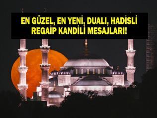 RESİMLİ REGAİP KANDİLİ MESAJLARI 2025| Anne, Baba, Eş ve Sevgiliye Özel Yeni, Anlamlı, Dualı, Ayetli Regaip Kandili Mesajları
