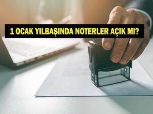 1 OCAK NOTERLER AÇIK MI Yılbaşı 1 Ocak 2026 noterler açık mı kapalı mı Nöbetçi noter olacak mı İşte yeni yıl banka noter saatleri...