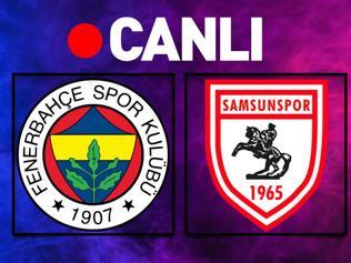 Fenerbahçe - Samsunspor maçı öncesi son gelişmeler Muhtemel 11ler...