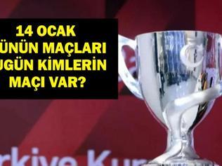 14 OCAK GÜNÜN MAÇLARI: Bugün Hangi Maçlar Var Ziraat Türkiye Kupası Maçları Hangi Kanalda, Saat Kaçta İşte 14 Ocak Çarşamba Günün Maçları...