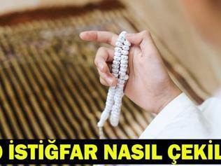 100 İstiğfar Nasıl Çekilir Miraç Kandili’nde Tövbe ve İstiğfar Duasının Okunuşu ve Uygulanışı…