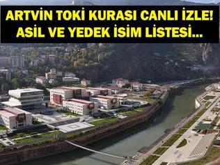 ARTVİN TOKİ KURA ÇEKİLİŞİ CANLI İZLE: TOKİ Artvin Kura Sonuçları Belli Oldu Mu Artvin TOKİ Kura Sonuçları Asil ve Yedek İsim Listesi...