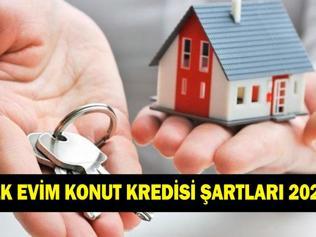 İLK EVİM KONUT KREDİSİ ŞARTLARI 2026 | İlk evim kredisi ne zaman başlayacak Düşük faizli ilk evim konut kredisinden kimler faydalanabilir