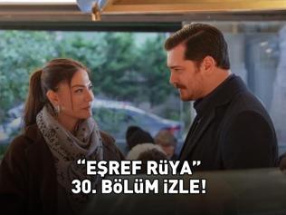 EŞREF RÜYA 30. BÖLÜM İZLE