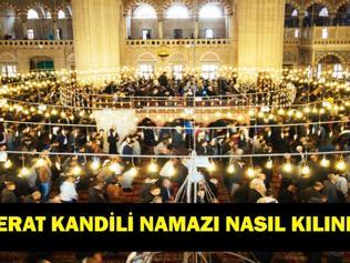 BERAT KANDİLİ NAMAZI NASIL KILINIR Berat Gecesi Kandil Namazı Ne zaman Kılınır Berat Kandili Namazının Fazileti Nedir