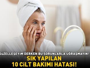 SIK YAPILAN 10 CİLT BAKIMI HATASI Güzelleşeyim derken bu cilt problemleriyle uğraşmayın: Akne, sivilce, siyah nokta, kızarıklık ve pullanma