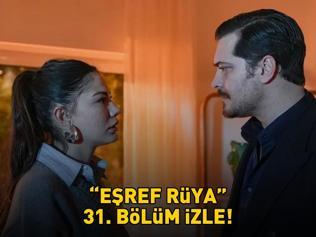 EŞREF RÜYA 31. BÖLÜM İZLE