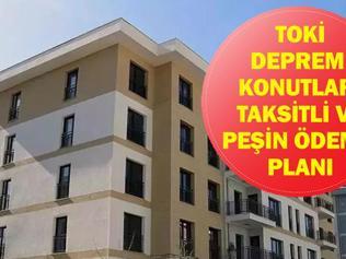 TOKİ DEPREM KONUTLARI ÖDEME PLANI 2026: Afet Konutlarında Taksitler Kaç TL Oldu, Peşin Ödeme Ne Kadar Devletten Yüzde 65 Destek