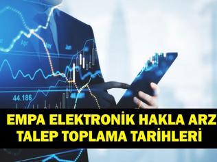 EMPA ELEKTRONİK HAKLA ARZI: EMPA Elektronik kaç lot verir EMPA halka arz hangi bankalarda var, katılım endeksine uygun mu