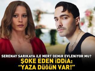 REKLAM AŞKI DEMİŞLERDİ Serenay Sarıkaya ile Mert Demir evleniyor mu Şoke eden iddia: Yaza düğün var