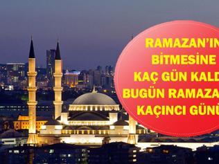 RAMAZAN’IN BİTMESİNE KAÇ GÜN KALDI 18 Mart Bugün Ramazanın Kaçıncı Günü Ramazan Bayramı Ne Zaman, Kaç Gün Kaldı
