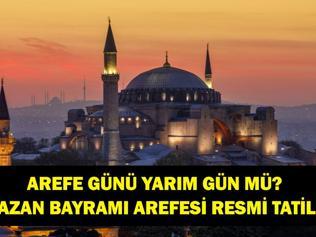 AREFE GÜNÜ YARIM GÜN MÜ Ramazan Bayramı Arefe Günü Resmi Tatil mi 2026 Ramazan Bayramı Çalışma Takvimi