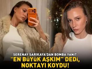 Mert Demirin güzeller güzeli sevgilisi Serenay Sarıkayadan o soruya bomba yanıt En büyük aşkım dedi, noktayı koydu