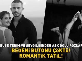 BEĞENİ BUTONU ÇÖKTÜ Fatih Terimin kızı Buse Terim ve sevgilisinden tatilde romantik pozlar