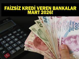 FAİZSİZ KREDİ VEREN BANKALAR MART 2026: Mart Ayı En Yüksek Faizsiz Kredi Hangi Bankada İş Bankası, Akbank, QNB, Albaraka, Garanti Kredi Faiz Oranları...