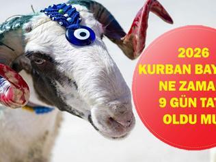 KURBAN BAYRAMI 2026 NE ZAMAN, HANGİ GÜN Kurban Bayramı Tatili Uzayacak mı 9 Günlük Tatil İçin Kritik Bekleyiş