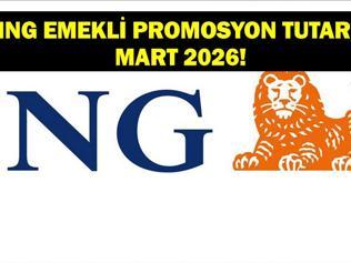 ING EMEKLİ PROMOSYON ÖDEME TUTARI: Mart 2026 ING emeklilere ne kadar promosyon ödüyor