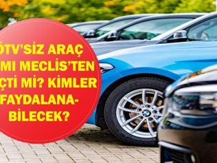 ÖTVSİZ ARAÇ ALIMI 2026: Hurda Teşviki ve Engelliye, Emekliye ÖTVsiz Araç Alımı Meclisten Geçti mi Kimler Yararlanabilecek Hangi Araçlar Alınabilecek