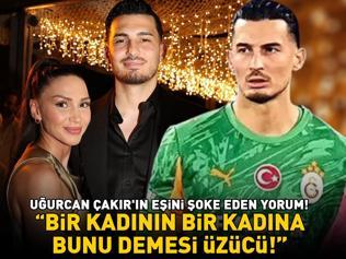 Uğurcan Çakırın eşinden sert tepki: Bir kadının bir kadına bunu demesi çok üzücü