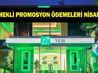 TEB EMEKLİ BANKA PROMOSYON TUTARI NİSAN 2026: TEB emeklilere ne kadar promosyon ödüyor
