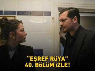EŞREF RÜYA 40. BÖLÜM İZLE