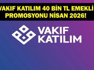 VAKIF KATILIM EMEKLİ PROMOSYONU: Nisan 2026 40 Bin TL Vakıf Katılım Emekli Promosyonu Başvurusu Nasıl Yapılır Kimler Faydalanabilir