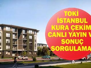 TOKİ İSTANBUL KURA SONUÇ SORGULAMA: TOKİ İstanbul Kurası Çekildi TOKİ Kura Sonuçları Ne Zaman Belli Olacak Nereden Sorgulanır