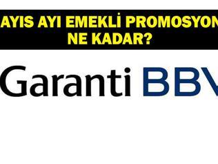 GARANTİ EMEKLİ PROMOSYONU MAYIS: 2026 Mayıs Ayı Garanti Emekli Promosyon Ödemesi Ne Kadar