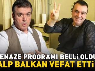 Alp Balkan neden öldü Mahallenin Muhtarlarının yıldızıydı Cenaze programı belli oldu