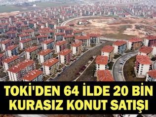 TOKİ KONUT SATIŞI YAPILACAK İLLER VE İLÇELER | TOKİ 20 Bin Kurasız Konut Satışı Hangi İllerde Yapılacak