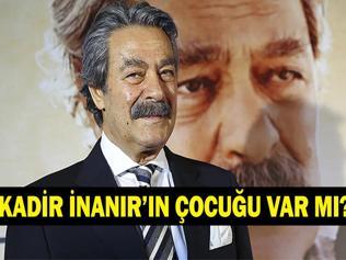 KADİR İNANIRIN ÇOCUĞU VAR MI Kadir İnanır Evli Mi Kadir İnanır Kaç Kardeş