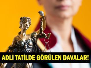 ADLİ TATİL BAŞLADI MI 2026 Adli Tatilde Hangi Davalar Görülüyor Adli Tatil Ne Zaman Bitecek